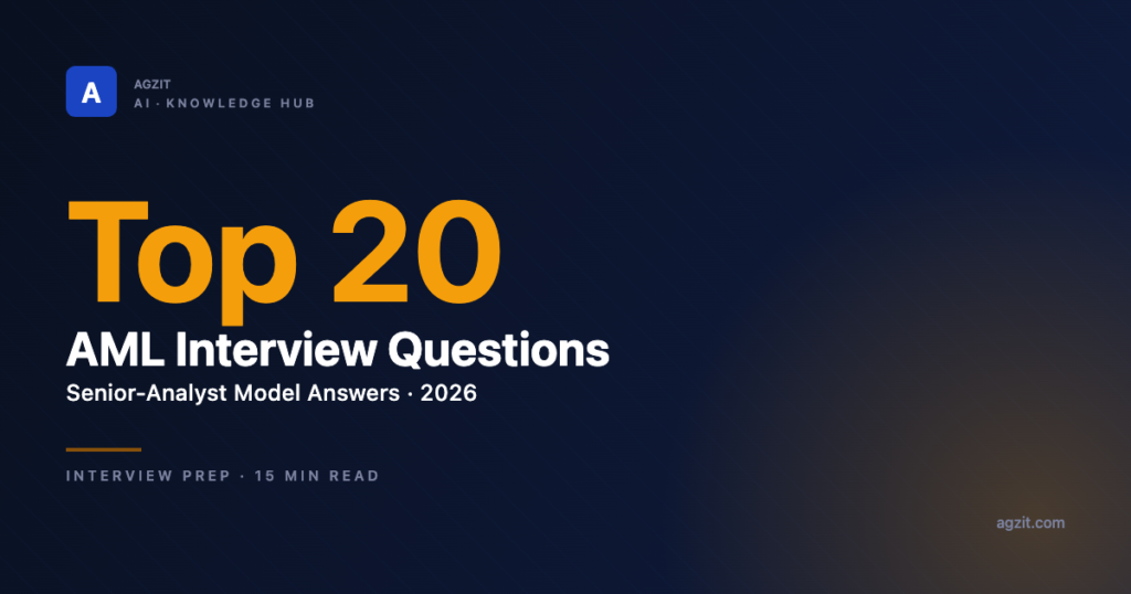 Top 20 AML Interview Questions & Model Answers - AGZIT AI