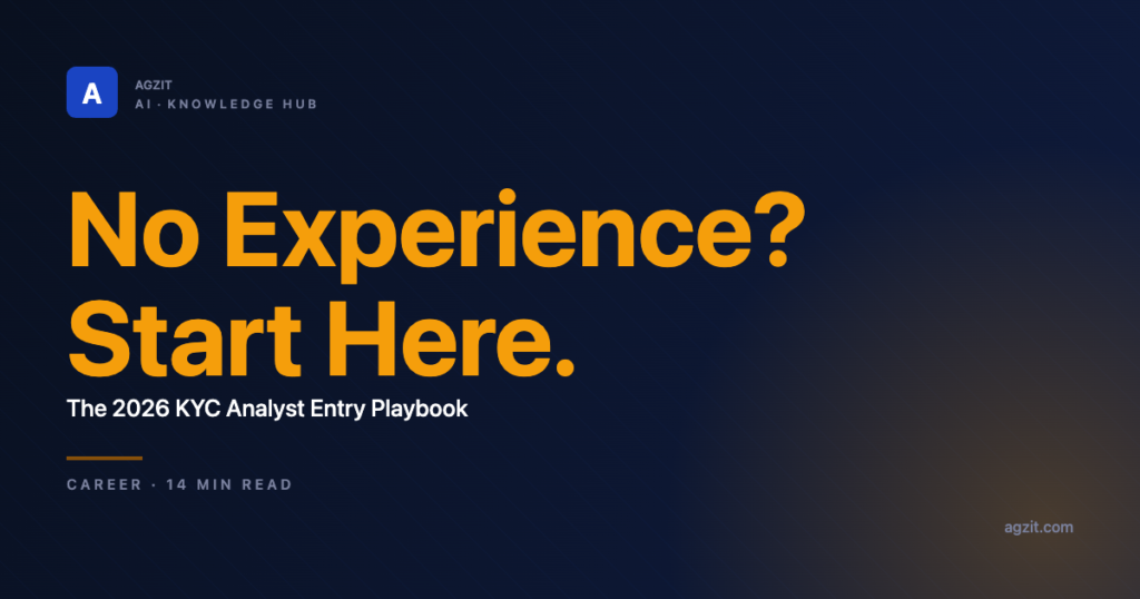 How to Become a KYC Analyst With No Experience: The 2026 Entry Playbook - AGZIT AI