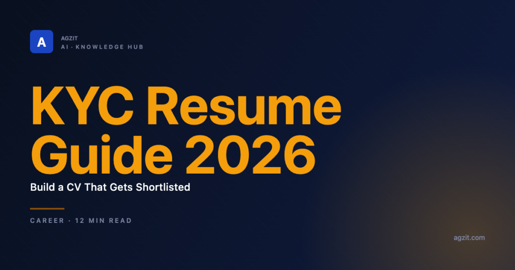 The Complete KYC Resume Guide: How to Build a CV That Gets Shortlisted - AGZIT AI