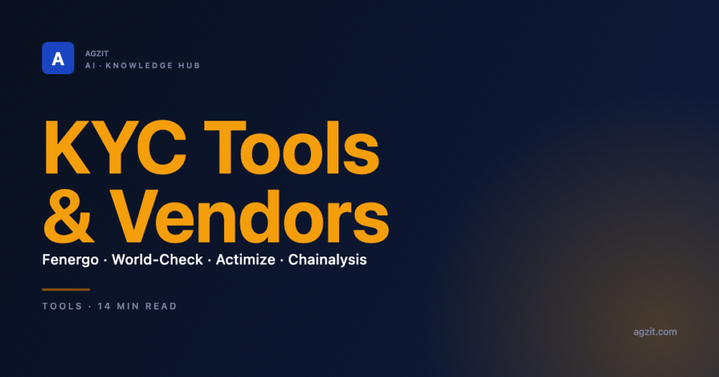 The Complete KYC Tools & Platforms Guide: Every Vendor Tier-1 Banks Use - AGZIT AI
