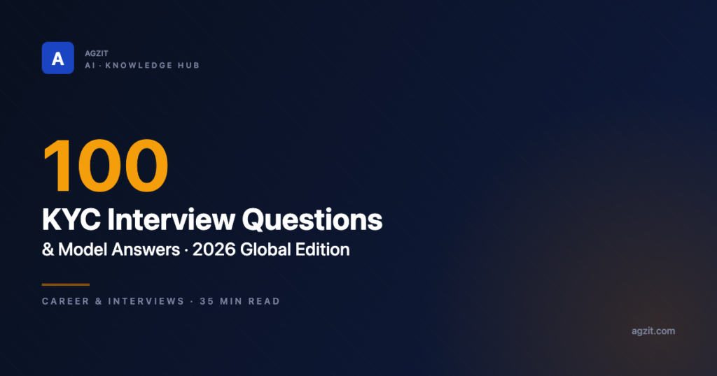 Top 100 KYC Interview Questions and Answers - AGZIT AI Career Tools